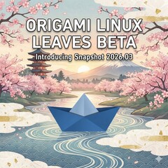 Az Origami Linux kikerül a béta verzióból a 2026.03-as snapshot-tal